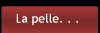 La pelle. . . 